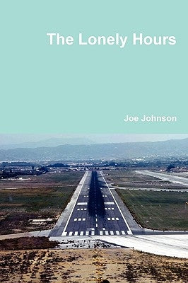 The Lonely Hours by Johnson, Joe