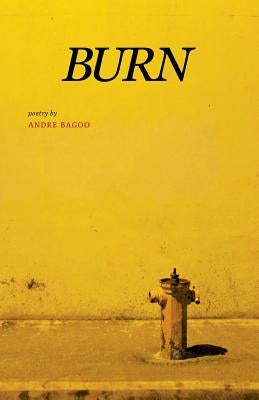 Burn by Bagoo, Andre