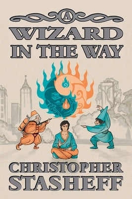 A Wizard in the Way by Stasheff, Christopher