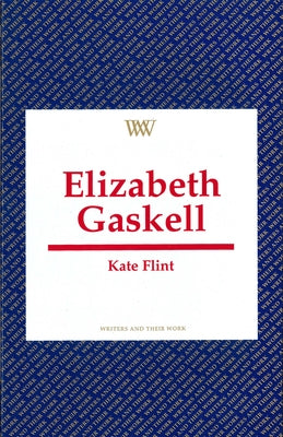 Elizabeth Gaskell by Flint, Kate