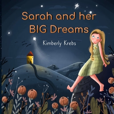 Sarah and her BIG Dreams by Krebs, Kimberly