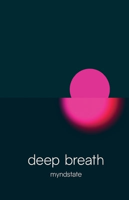 deep breath by Myndstate