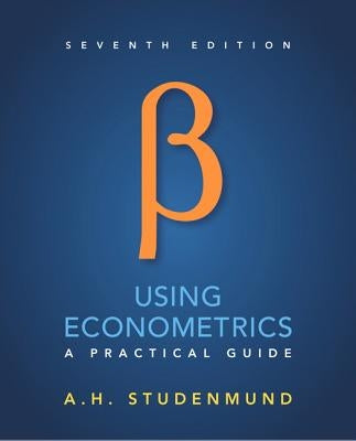 Using Econometrics: A Practical Guide by Studenmund, A.