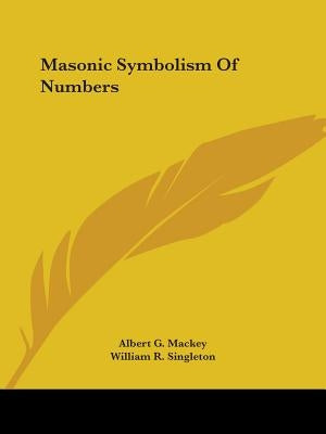 Masonic Symbolism Of Numbers by Mackey, Albert G.