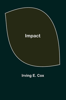 Impact by E. Cox, Irving