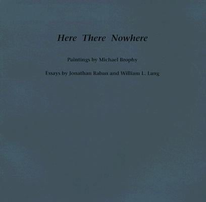 Here There Nowhere by Raban, Jonathan