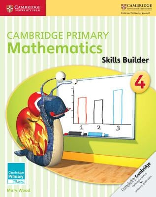 Cambridge Primary Mathematics Skills Builder 4 by Wood, Mary