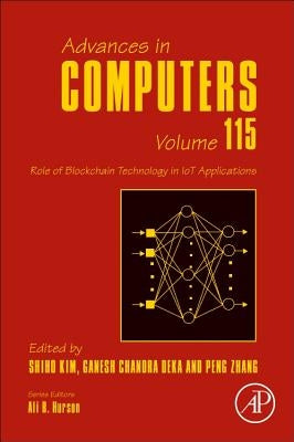 Role of Blockchain Technology in Iot Applications: Volume 115 by Kim, Shiho