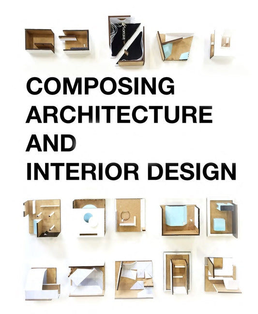 Composing Architecture and Interior Design by Vamvakidis, Simos