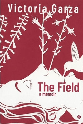 The Field by Garza, Victoria