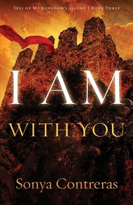 I Am with You by Contreras, Sonya