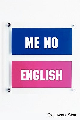 Me No English: Let's Speak American English! by Yang, Jeannie