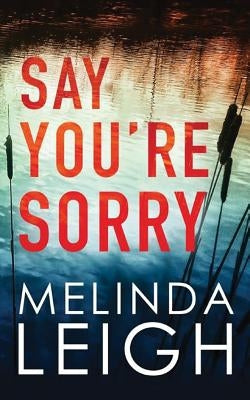 Say You're Sorry by Leigh, Melinda