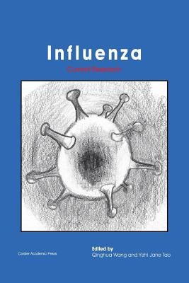 Influenza: Current Research by Wang, Qinghua