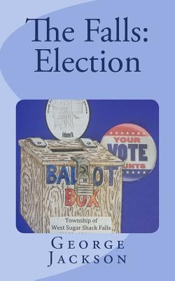 The Falls: Election by Jackson, George