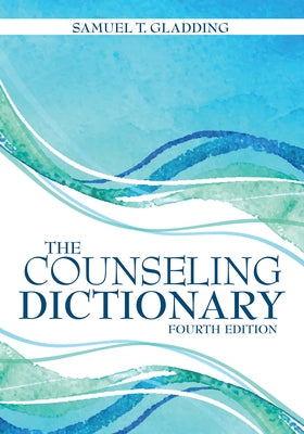 The Counseling Dictionary by Gladding, Samuel T.