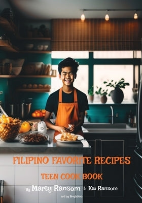 Favorite Filipino Recipes Teen Cookbook by Ransom, Kai