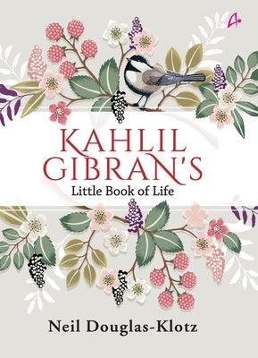 Kahlil Gibran's Little Book of Life (English) by Koltz, Neil Douglas