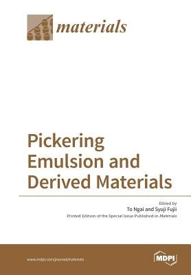 Pickering Emulsion and Derived Materials by Ngai, To