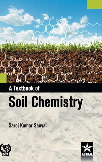 Textbook of Soil Chemistry by Sanyal, Saroj Kumar