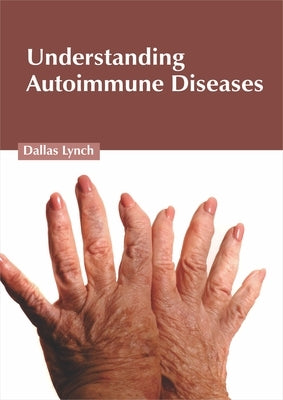 Understanding Autoimmune Diseases by Lynch, Dallas