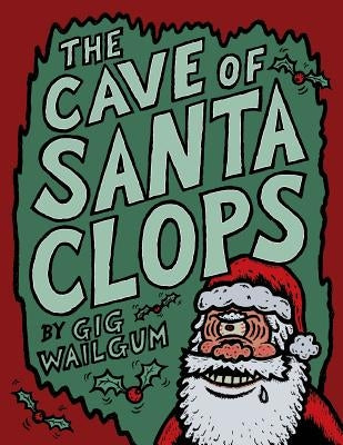 The Cave Of Santa Clops by Wailgum, Gig