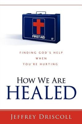 How We Are Healed by Driscoll, Jeffrey