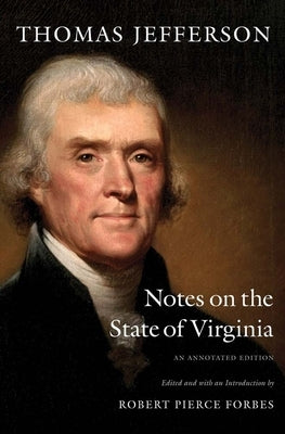 Notes on the State of Virginia: An Annotated Edition by Jefferson, Thomas