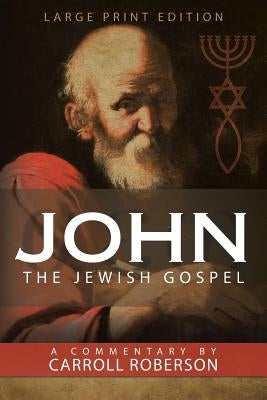 John The Jewish Gospel by Roberson, Carroll