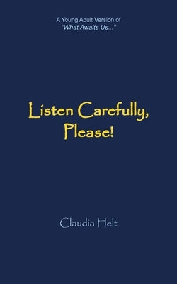 Listen Carefully, Please! by Helt, Claudia