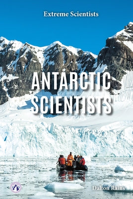 Antarctic Scientists by Rains, Dalton