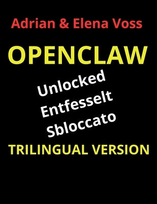 Open Claw: Unlocked, Entfesselt, Sbloccato by Voss, Adrian &. Elena