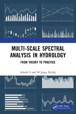 Multi-scale Spectral Analysis in Hydrology: From Theory to Practice by S, Adarsh