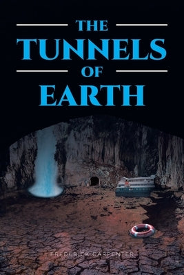 The Tunnels of Earth by Carpenter, Frederick