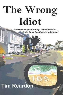 The Wrong Idiot by Reardon, Tim