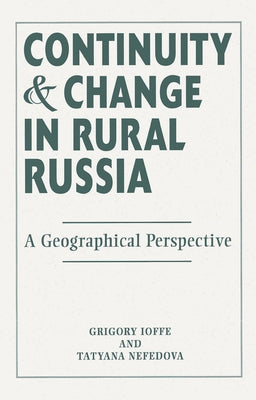 Continuity And Change In Rural Russia A Geographical Perspective by Ioffe, Gregory