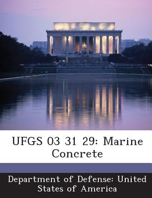 Ufgs 03 31 29: Marine Concrete by Department of Defense United States of