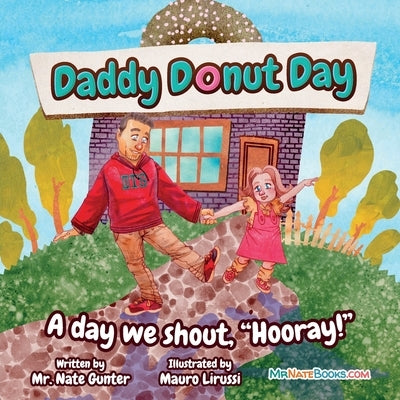 Daddy Donut Day: A day we shout, Hooray! by Gunter, Nate