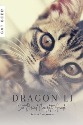 Dragon Li: Cat Breed Complete Guide by Shurpatenko, Ruslana