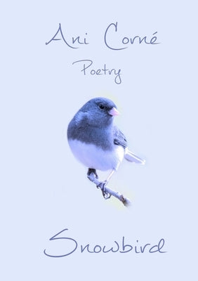 Snowbird by Corné, Ani