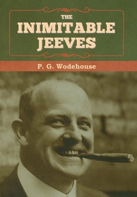 The Inimitable Jeeves by Wodehouse, P. G.