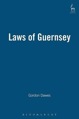 Laws of Guernsey by Dawes, Gordon