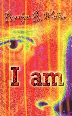 I am by Walker, Rosalyn R.