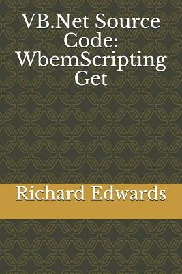 VB.Net Source Code: WbemScripting Get by Edwards, Richard