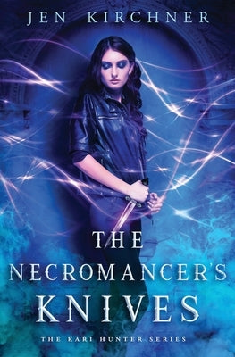 The Necromancer's Knives by Kirchner, Jen