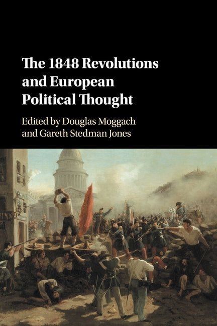 The 1848 Revolutions and European Political Thought by Moggach, Douglas