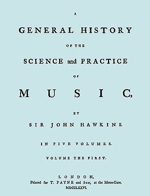 A General History of the Science and Practice of Music. Vol.1 of 5. [Facsimile of 1776 Edition of Vol.1.] by Hawkins, John