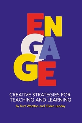 Engage: Creative Strategies for Teaching and Learning by Landay, Eileen