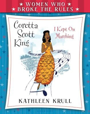 Women Who Broke the Rules: Coretta Scott King by Freeman, Laura