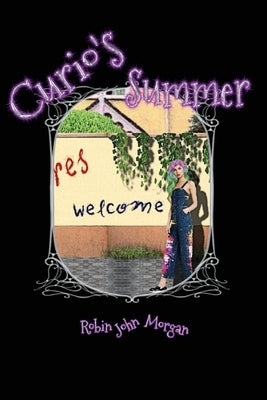 Curio's Summer by Morgan, Robin John